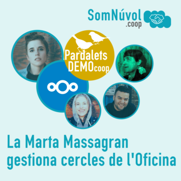La Marta Massagran gestiona cercles de l’Oficina de SomNúvol